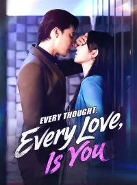 Every Thought, Every Love, Is YouMini Series