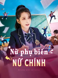 Nữ phụ biến nữ chínhPhim bộ ngắn