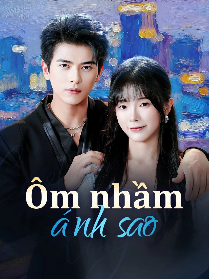 Ôm nhầm ánh saoPhim bộ ngắn