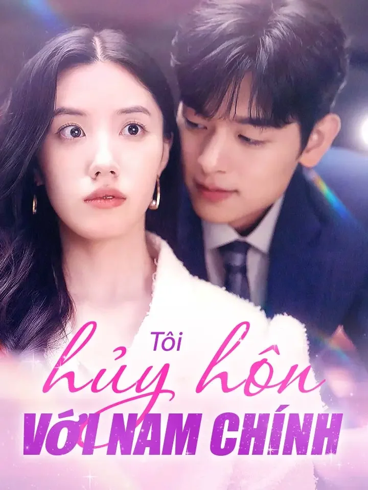 Tôi hủy hôn với nam chínhPhim bộ ngắn