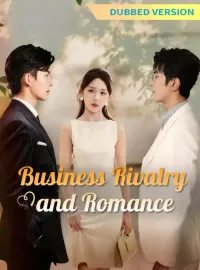 [Dubbed Version] Business Rivalry and RomanceMini Series