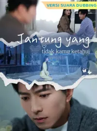 [Versi suara dubbing] Jantung yang tidak kamu ketahuiMini Seri