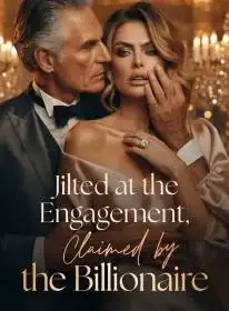 Jilted at the Engagement, Claimed by the Billionaire Novel Cover