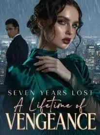 Seven Years Lost, A Lifetime of Vengeance Novel Cover