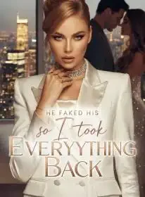 He Faked His Death With My Best Friend,So I Took Everything Back Novel Cover