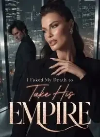 I Faked My Death to Take His Empire Novel Cover