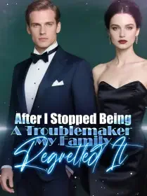 After I Stopped Being A Troublemaker, My Family Regretted It Novel Cover