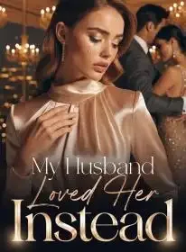 My Husband Loved Her Instead Novel Cover