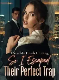 I Saw My Death Coming, So I Escaped Their Perfect Trap Novel Cover