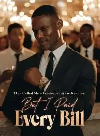 They Called Me a Freeloader at the Reunion, But I Paid Every Bill Novel Cover