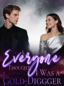 Everyone Thought I Was a Gold-Diggger Novel Cover