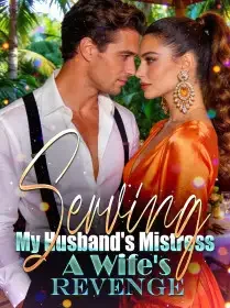 Serving My Husband's Mistress A Wife's Revenge Novel Cover