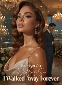 He Forgot Our Wedding, So I Walked Away Forever Novel Cover