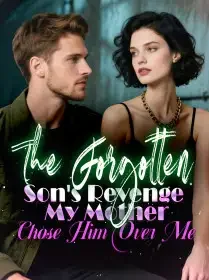 The Forgotten Son's Revenge My Mother Chose Him Over Me