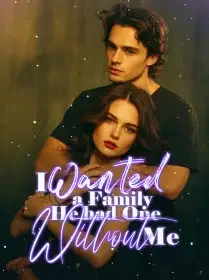 I Wanted a Family, He had One Without Me Novel Cover