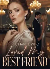 The Fiancé Who Loved My Best Friend Novel Cover