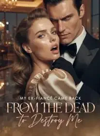 My Ex-Fiancé Came Back From the Dead to Destroy Me Novel Cover