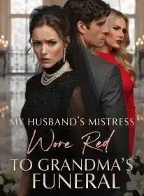 My Husband's Mistress Wore Red to Grandma's Funeral