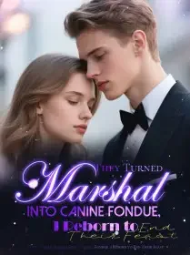 They Turned Marshal into Canine Fondue, I Reborn to End Their Feast Novel Cover