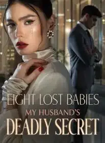 Eight Lost Babies: My Husband's Deadly Secret Novel Cover