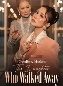 Goodbye, Mother: The Daughter Who Walked Away Novel Cover