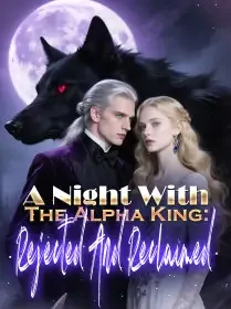 A Night With The Alpha King: Rejected And Reclaimed Novel Cover