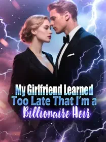 My Girlfriend Learned Too Late That I’m a Billionaire Heir Novel Cover
