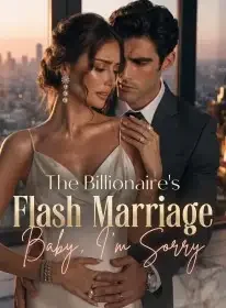 The Billionaire's Flash Marriage: Baby, I'm Sorry Novel Cover