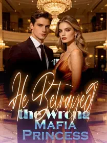 He Betrayed the Wrong Mafia Princess