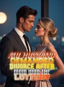 My Husband Demanded Divorce After Mom Won the Lottery Novel Cover