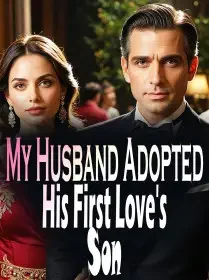 My Husband Adopted His First Love's Son Novel Cover
