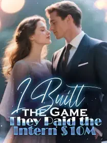 I Built the Game, They Paid the Intern $10M Novel Cover