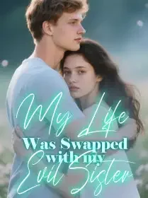 My Life Was Swapped with my Evil Sister Novel Cover