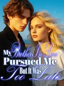 My Brother-In-Law Pursued Me, But It Was Too Late Novel Cover