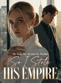 He Stole My Art and My Mother,So I Stole His Empire