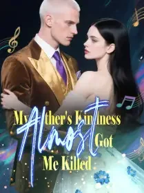 My Father's Kindness Almost Got Me Killed Novel Cover