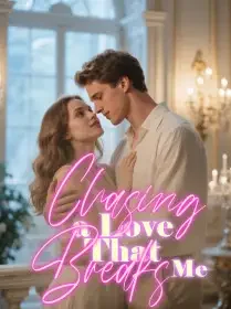 Chasing a Love That Breaks Me Novel Cover