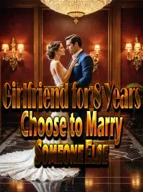 Girlfriend for 8 Years, Choose to Marry Someone Else Novel Cover