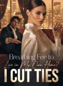 Breathing Fee to Live in My Own Home? I Cut Ties Novel Cover