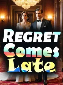 Regret Comes Late