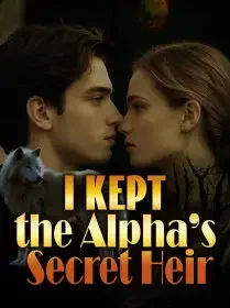 I Kept the Alpha’s Secret Heir Novel Cover