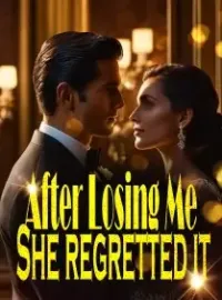After Losing Me, She Regretted it Novel Cover