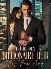 The Hidden Billionaire Heir They Threw Away Novel Cover