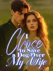 I Chose to Save a Dog Over My Wife Novel Cover