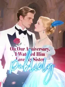 On Our Anniversary, I Watched Him Love My Sister Publicly