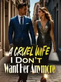 A Cruel wife, I Don’t Want Her Anymore! Novel Cover