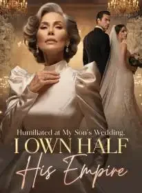 Humiliated at My Son's Wedding, I Own Half His Empire