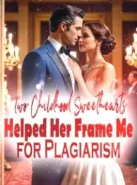 Two Childhood Sweethearts Helped Her Frame Me for Plagiarism Novel Cover