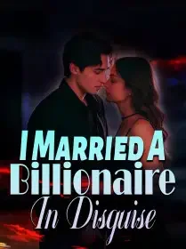 I Married A Billionaire In Disguise