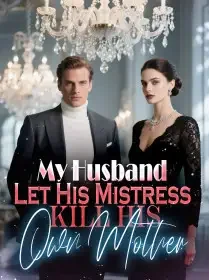 My Husband Let His Mistress Kill His Own Mother Novel Cover